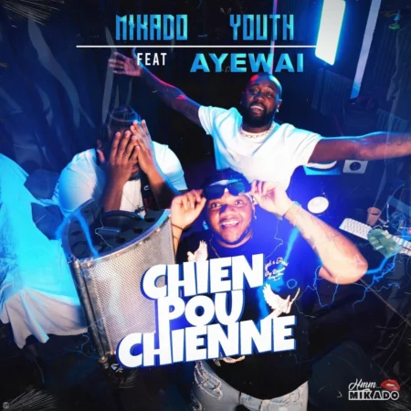 Mikado Ft. Youth & Ayewai - Chien Pou Chienne