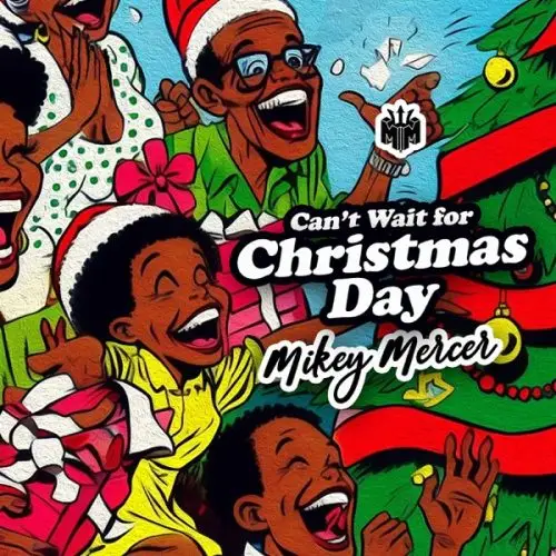 mikey mercer - can’t wait for christmas day