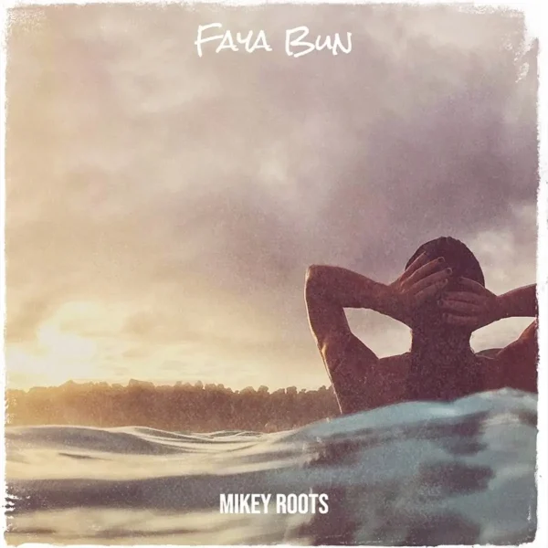 Mikey Roots - Faya Bun