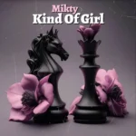 Mikty – Kind Of Girl