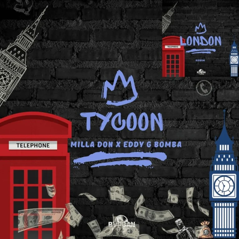 Milla Don x Eddy G Bomba – Tycoon Milla Don X Eddy G Bomba - Tycoon