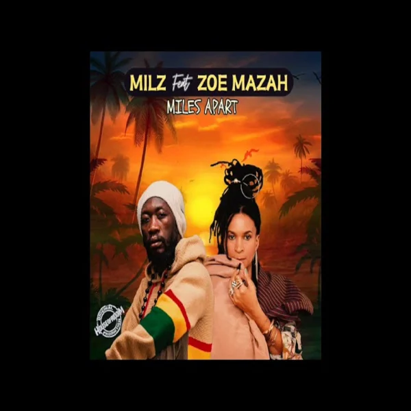 Milz Ft. Zoe Mazah - Miles Apart