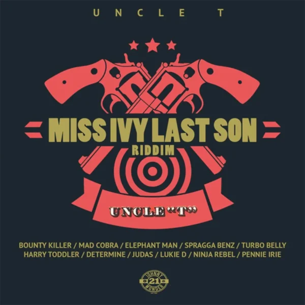 Miss Ivy Last Son Riddim – Uncle T Records Miss Ivy Last Son Riddim - Uncle T Records
