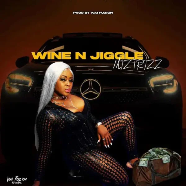 Miztrizz - Wine N’ Jiggle