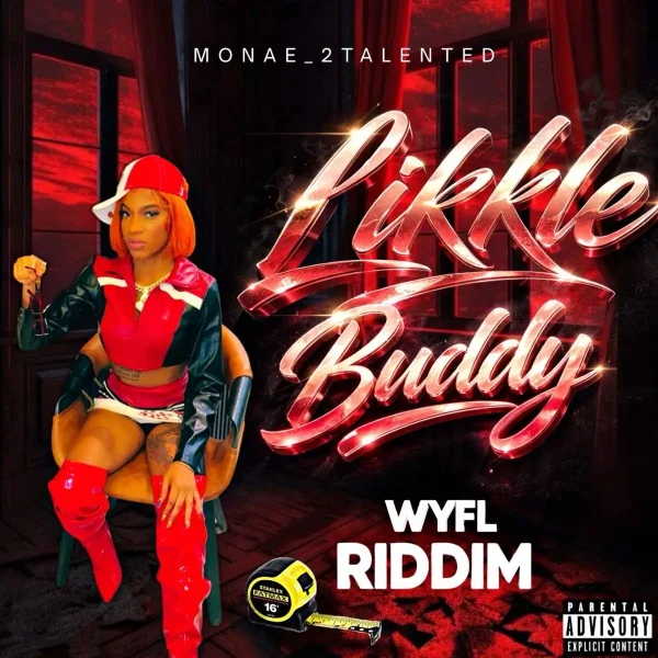 Monae_2talented - Likkle Buddy (Wyfl Riddim)