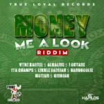 Money Me A Look Riddim – True Loyal Records