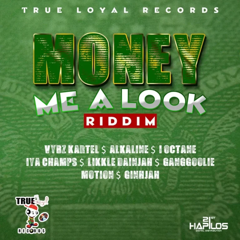 Money Me A Look Riddim - True Loyal Records