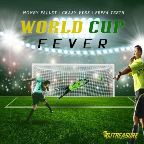 money pallet, crazy vybz & peppa teeth - world cup fever