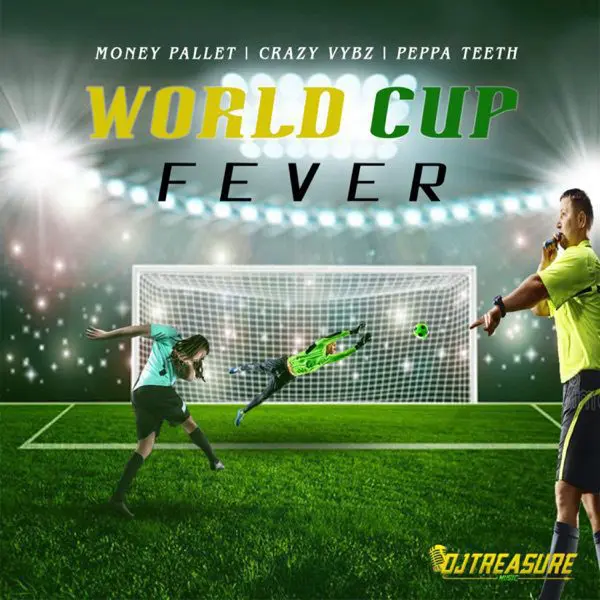 money pallet, crazy vybz & peppa teeth - world cup fever