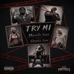Monifa Goss Ft. Chronic Law & Blak Friday – Try Mi (Remix)