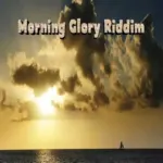 Morning Glory Riddim – Real Prezident Music