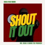 Mr Vegas x Shams The Producer – Shout It Out