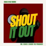 Mr Vegas x Shams The Producer – Shout It Out