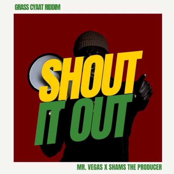 Mr Vegas x Shams The Producer – Shout It Out Mr Vegas X Shams The Producer - Shout It Out
