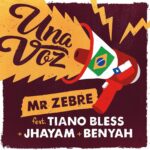Mr Zebre Ft. Tiano Bless & Jhayam – Una Voz