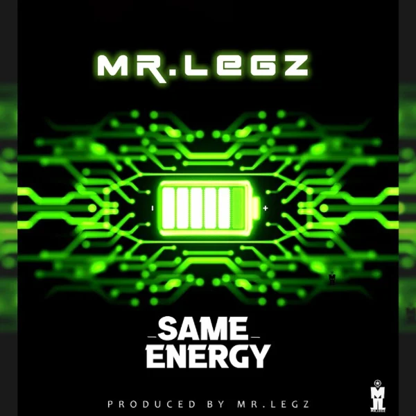 Mr. Legz - Same Energy