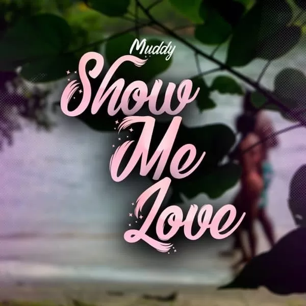 muddy - show me love