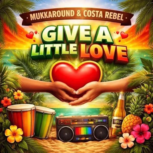 Mukkaround & Costa Rebel - Give A Little Love