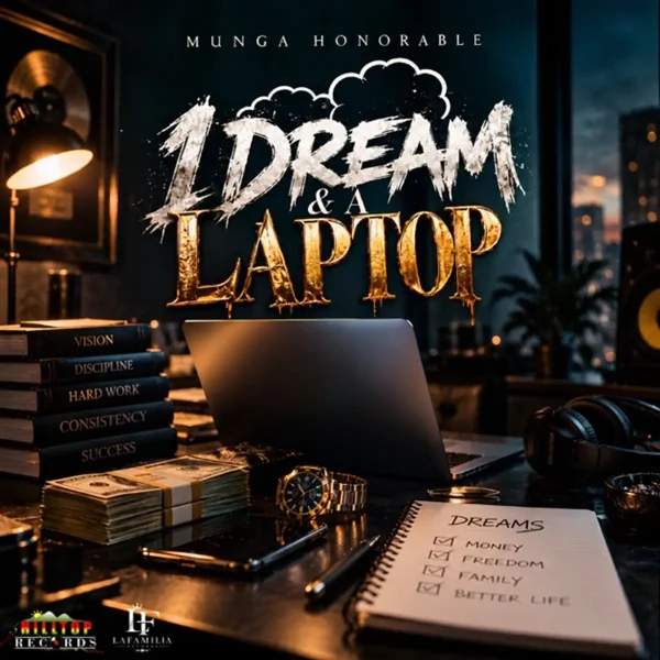 Munga Honorable - 1 Dream & A Laptop Munga Honorable - 1 Dream & A Laptop