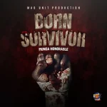 Munga Honorable – Born Survivor