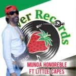 Munga Honorable Ft. Little Cape – Port Maria