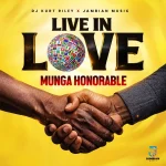 Munga Honorable – Live In Love