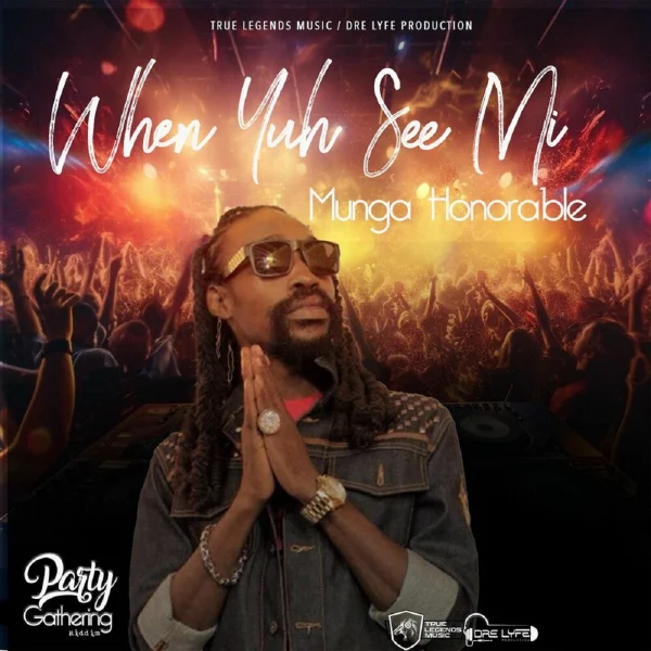 Munga Honorable - When Yuh See Me