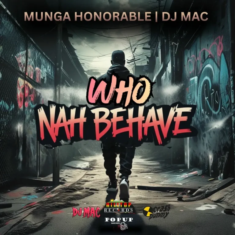 Munga Honorable - Who Nah Behave (Wyfl Riddim)