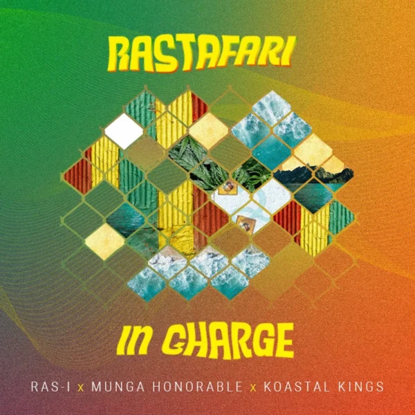 Munga Honorable X Ras I X Koastal Kings - Rastafari In Charge