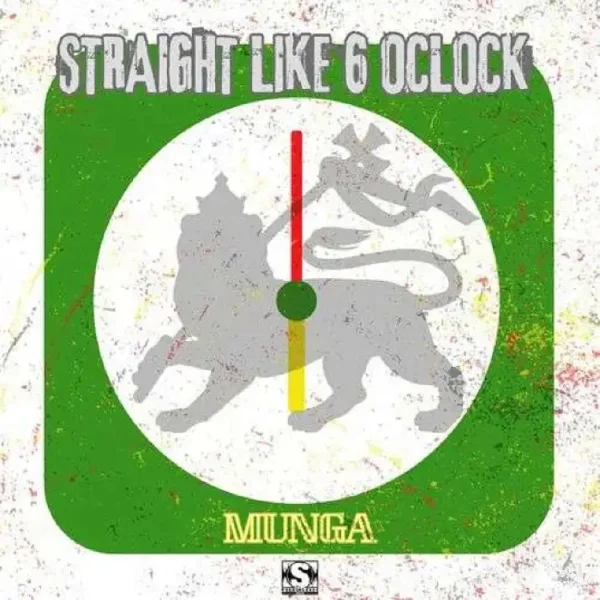 Munga - Straight Like 6oclock