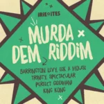 Murda Dem Riddim – Irie Ites Records
