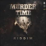 Murder Time Riddim – La6Music