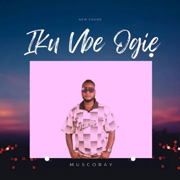 Muscoray - Iku Vbe Ogie