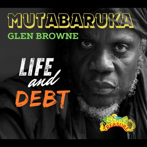 Mutabaruka & Glen Browne - Life And Debt