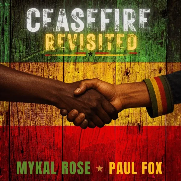 Mykal Rose X Paul Fox - Ceasefire Revisited