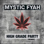 Mystic Fyah – High Grade Party (Remix)