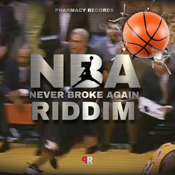 Nba Never Broke Again Riddim - Pharmacy Records