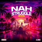 Nah Struggle Riddim – Reggae Vibes Productions
