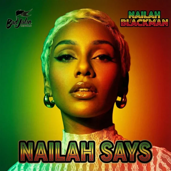 Nailah Blackman - Nailah Says
