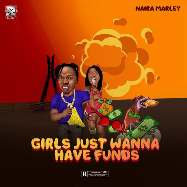 naira marley - girls just wanna have funds