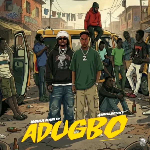 Naira Marley X Zinoleesky - Adugbo