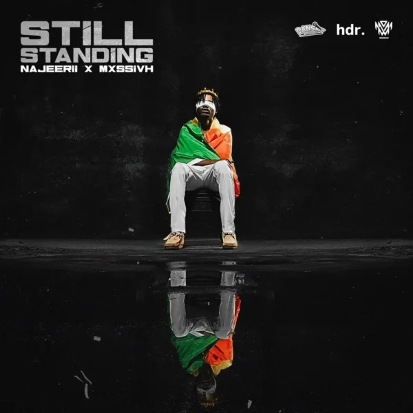 Najeeriii x MXSSIVH – Still Standing Najeeriii X Mxssivh - Still Standing
