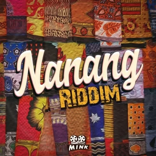 nanang riddim - mink productions