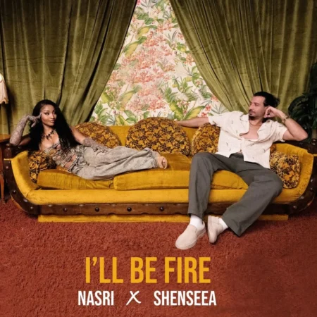 Nasri X Shenseea - I’ll Be Fire