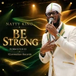 Natty King – Be Strong (Remastered)