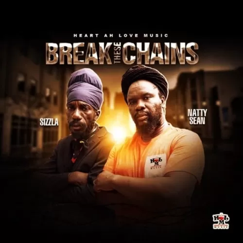 natty sean - break these chains (feat. sizzla)