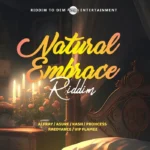 Natural Embrace Riddim – Riddim To Dem Entertainment