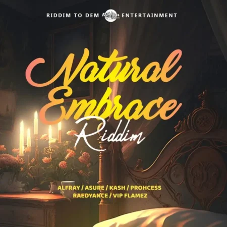 Natural Embrace Riddim – Riddim To Dem Entertainment Natural Embrace Riddim - Riddim To Dem Entertainment