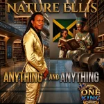 Nature Ellis – Anything And Anything