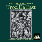 Nature Makonnen – Trod Da East